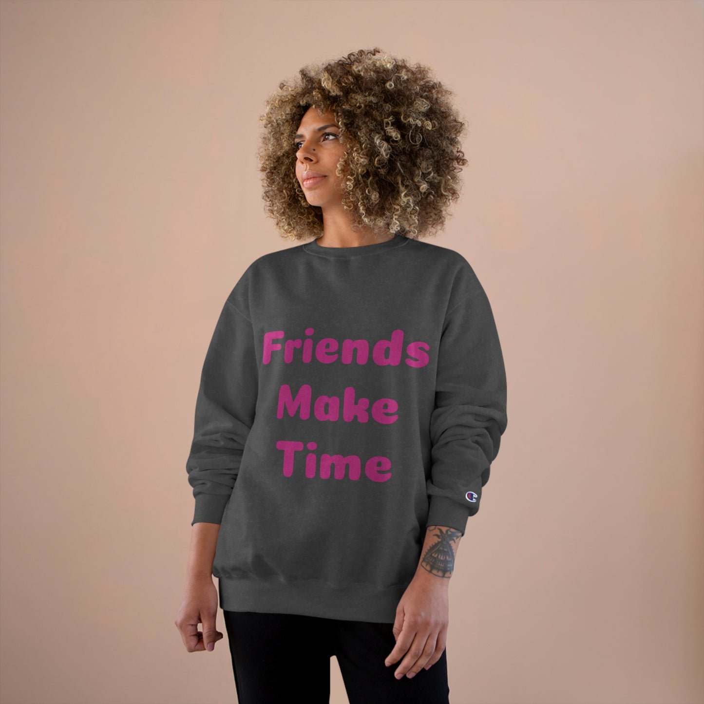 Friends Make Time Womens Champion Sweatshirt