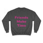 Friends Make Time Womens Champion Sweatshirt