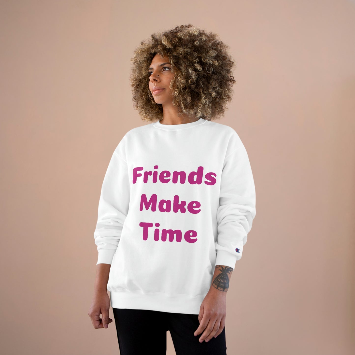 Friends Make Time Womens Champion Sweatshirt